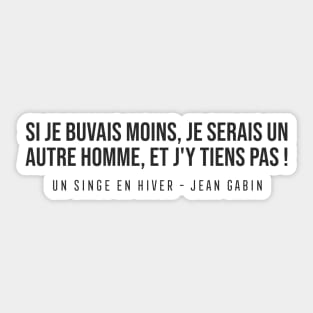 Gabin - A sign in winter - if I drank ... Sticker